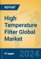 High Temperature Filter Global Market Insights 2024, Analysis and Forecast to 2029, by Manufacturers, Regions, Technology, Application - Product Thumbnail Image