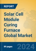 Solar Cell Module Curing Furnace Global Market Insights 2024, Analysis and Forecast to 2029, by Manufacturers, Regions, Technology, Application, Product Type- Product Image