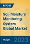 Soil Moisture Monitoring System Global Market Insights 2023, Analysis and Forecast to 2028, by Manufacturers, Regions, Technology, Application, Product Type - Product Thumbnail Image