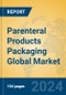 Parenteral Products Packaging Global Market Insights 2023, Analysis and Forecast to 2028, by Manufacturers, Regions, Technology, Application, Product Type - Product Thumbnail Image