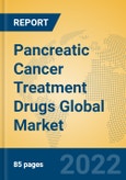 Pancreatic Cancer Treatment Drugs Global Market Insights 2022, Analysis and Forecast to 2027, by Manufacturers, Regions, Technology, Application- Product Image
