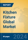 Kitchen Fixture Global Market Insights 2024, Analysis and Forecast to 2029, by Manufacturers, Regions, Technology, Application- Product Image