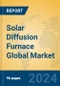 Solar Diffusion Furnace Global Market Insights 2024, Analysis and Forecast to 2029, by Manufacturers, Regions, Technology, Application, and Product Type - Product Image
