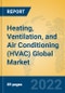 Heating, Ventilation, and Air Conditioning (HVAC) Global Market Insights 2022, Analysis and Forecast to 2027, by Manufacturers, Regions, Technology, Product Type - Product Image