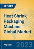 Heat Shrink Packaging Machine Global Market Insights 2023, Analysis and Forecast to 2028, by Manufacturers, Regions, Technology, Application, Product Type- Product Image