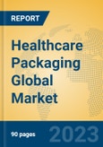 Healthcare Packaging Global Market Insights 2023, Analysis and Forecast to 2028, by Manufacturers, Regions, Technology, Application, Product Type- Product Image
