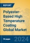 Polyester-Based High Temperature Coating Global Market Insights 2024, Analysis and Forecast to 2029, by Manufacturers, Regions, Technology - Product Image