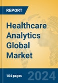 Healthcare Analytics Global Market Insights 2023, Analysis and Forecast to 2028, by Market Participants, Regions, Technology, Application, Product Type- Product Image