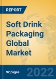 Soft Drink Packaging Global Market Insights 2023, Analysis and Forecast to 2028, by Manufacturers, Regions, Technology, Application, Product Type- Product Image