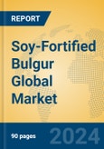 Soy-Fortified Bulgur Global Market Insights 2024, Analysis and Forecast to 2029, by Manufacturers, Regions, Technology, Product Type- Product Image