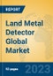 Land Metal Detector Global Market Insights 2023, Analysis and Forecast to 2028, by Manufacturers, Regions, Technology, Application, Product Type - Product Image