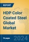 HDP Color Coated Steel Global Market Insights 2024, Analysis and Forecast to 2029, by Manufacturers, Regions, Technology, Application - Product Thumbnail Image