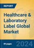 Healthcare & Laboratory Label Global Market Insights 2024, Analysis and Forecast to 2029, by Manufacturers, Regions, Technology- Product Image