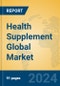 Health Supplement Global Market Insights 2024, Analysis and Forecast to 2029, by Manufacturers, Regions, Technology, Application, and Product Type - Product Image