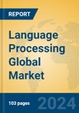 Language Processing Global Market Insights 2024, Analysis and Forecast to 2029, by Market Participants, Regions, Technology, Application- Product Image