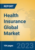 Health Insurance Global Market Insights 2023, Analysis and Forecast to 2028, by Market Participants, Regions, Technology, Application, Product Type- Product Image