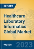 Healthcare Laboratory Informatics Global Market Insights 2023, Analysis and Forecast to 2028, by Manufacturers, Regions, Technology, Application, Product Type- Product Image