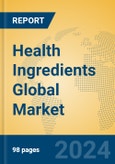 Health Ingredients Global Market Insights 2024, Analysis and Forecast to 2029, by Manufacturers, Regions, Technology, and Product Type- Product Image