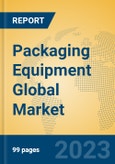 Packaging Equipment Global Market Insights 2023, Analysis and Forecast to 2028, by Manufacturers, Regions, Technology, Application, Product Type- Product Image