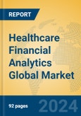 Healthcare Financial Analytics Global Market Insights 2024, Analysis and Forecast to 2029, by Market Participants, Regions, Technology, Application, Product Type- Product Image