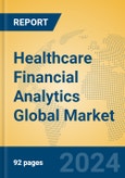 Healthcare Financial Analytics Global Market Insights 2023, Analysis and Forecast to 2028, by Market Participants, Regions, Technology, Application, Product Type- Product Image