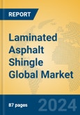 Laminated Asphalt Shingle Global Market Insights 2024, Analysis and Forecast to 2029, by Manufacturers, Regions, Technology, Application- Product Image