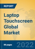 Laptop Touchscreen Global Market Insights 2022, Analysis and Forecast to 2027, by Manufacturers, Regions, Technology, Application, Product Type- Product Image