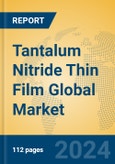 Tantalum Nitride Thin Film Global Market Insights 2024, Analysis and Forecast to 2029, by Manufacturers, Regions, Technology- Product Image