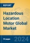 Hazardous Location Motor Global Market Insights 2023, Analysis and Forecast to 2028, by Manufacturers, Regions, Technology, Product Type - Product Image