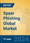 Spear Phishing Global Market Insights 2023, Analysis and Forecast to 2028, by Market Participants, Regions, Technology, Application, Product Type - Product Image