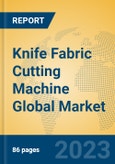 Knife Fabric Cutting Machine Global Market Insights 2023, Analysis and Forecast to 2028, by Manufacturers, Regions, Technology, Application, Product Type- Product Image