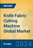 Knife Fabric Cutting Machine Global Market Insights 2024, Analysis and Forecast to 2029, by Manufacturers, Regions, Technology, Application, Product Type- Product Image