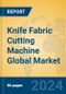 Knife Fabric Cutting Machine Global Market Insights 2023, Analysis and Forecast to 2028, by Manufacturers, Regions, Technology, Application, Product Type - Product Image