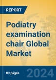 Podiatry examination chair Global Market Insights 2024, Analysis and Forecast to 2029, by Manufacturers, Regions, Technology, Application, Product Type- Product Image