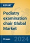 Podiatry examination chair Global Market Insights 2023, Analysis and Forecast to 2028, by Manufacturers, Regions, Technology, Application, Product Type - Product Thumbnail Image