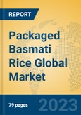 Packaged Basmati Rice Global Market Insights 2023, Analysis and Forecast to 2028, by Manufacturers, Regions, Technology, Application, Product Type- Product Image