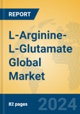 L-Arginine-L-Glutamate Global Market Insights 2023, Analysis and Forecast to 2028, by Manufacturers, Regions, Technology, Application, Product Type- Product Image