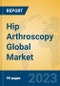 Hip Arthroscopy Global Market Insights 2023, Analysis and Forecast to 2028, by Manufacturers, Regions, Technology, Application, Product Type - Product Thumbnail Image