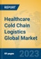 Healthcare Cold Chain Logistics Global Market Insights 2022, Analysis and Forecast to 2027, by Market Participants, Regions, Technology, Application, Product Type - Product Image