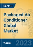 Packaged Air Conditioner Global Market Insights 2023, Analysis and Forecast to 2028, by Manufacturers, Regions, Technology, Application, Product Type- Product Image