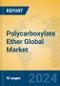 Polycarboxylate Ether Global Market Insights 2024, Analysis and Forecast to 2029, by Manufacturers, Regions, Technology, Application - Product Thumbnail Image