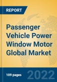 Passenger Vehicle Power Window Motor Global Market Insights 2022, Analysis and Forecast to 2027, by Manufacturers, Regions, Technology, Application, Product Type- Product Image