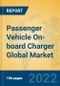 Passenger Vehicle On-board Charger Global Market Insights 2022, Analysis and Forecast to 2027, by Manufacturers, Regions, Technology, Application, Product Type - Product Image