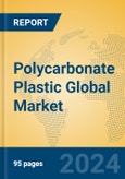 Polycarbonate Plastic Global Market Insights 2023, Analysis and Forecast to 2028, by Manufacturers, Regions, Technology, Product Type- Product Image