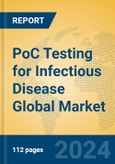 PoC Testing for Infectious Disease Global Market Insights 2024, Analysis and Forecast to 2029, by Manufacturers, Regions, Technology- Product Image