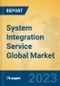 System Integration Service Global Market Insights 2022, Analysis and Forecast to 2027, by Manufacturers, Regions, Technology, Product Type - Product Image