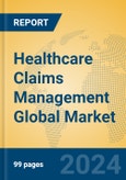 Healthcare Claims Management Global Market Insights 2023, Analysis and Forecast to 2028, by Market Participants, Regions, Technology, Application, Product Type- Product Image