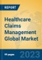 Healthcare Claims Management Global Market Insights 2023, Analysis and Forecast to 2028, by Market Participants, Regions, Technology, Application, Product Type - Product Image