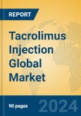 Tacrolimus Injection Global Market Insights 2024, Analysis and Forecast to 2029, by Manufacturers, Regions, Technology, Application, Product Type- Product Image