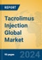 Tacrolimus Injection Global Market Insights 2024, Analysis and Forecast to 2029, by Manufacturers, Regions, Technology, Application, Product Type - Product Image